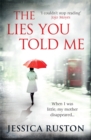 The Lies You Told Me : A gripping psychological exploration of family secrets - Book