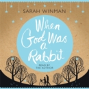 When God was a Rabbit : The Richard and Judy Bestseller - Book