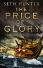 The Price of Glory : A compelling high seas adventure set in the lead up to the Napoleonic wars - Seth Hunter
