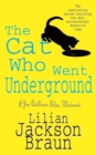 The Cat Who Went Underground (The Cat Who  Mysteries, Book 9) : A witty feline mystery for cat lovers everywhere - eBook
