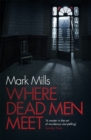 Where Dead Men Meet : The adventure thriller of the year - Book