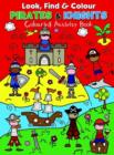 Look Find and Colour - Pirates and Knights : Colourful Activity Book - Book