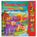 Dinosaurs, Dino Sound Book - What's for Dinner Today? : Story Sound Book - Book