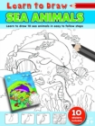 Learn to Draw Sea Animals : Learning To Draw Activity Book - Book