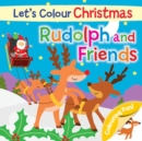 Let's Colour Christmas - Rudolph and Friends - Book
