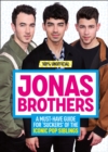 Jonas Brothers: 100% Unofficial - A Must-Have Guide for Fans of the Iconic Pop Siblings - eBook