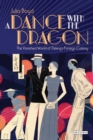 A Dance with the Dragon : The Vanished World of Peking's Foreign Colony - Book