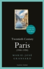 Twentieth Century Paris : 1900-1950: A Literary Guide for Travellers - eBook