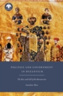 Politics and Government in Byzantium : The Rise and Fall of the Bureaucrats - Book