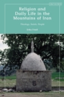Religion and Daily Life in the Mountains of Iran : Theology, Saints, People - eBook