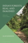 India's Forests, Real and Imagined : Writing the Modern Nation - eBook