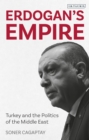 Erdogan's Empire : Turkey and the Politics of the Middle East - Book