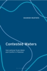 Contested Waters : Sub-National Scale Water and Conflict in Pakistan - eBook