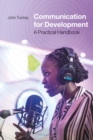 Communication for Development : A Practical Handbook - eBook