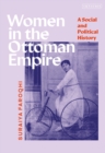 Women in the Ottoman Empire : A Social and Political History - Faroqhi Suraiya Faroqhi