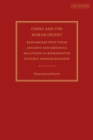 China and the Roman Orient : Researches into their Ancient and Medieval Relations as Represented in Early Chinese Records - Hirth Friedrich Hirth