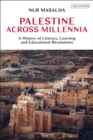 Palestine Across Millennia : A History of Literacy, Learning and Educational Revolutions - Book