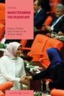 Mainstreaming the Headscarf : Islamist Politics and Women in the Turkish Media - Book