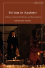 Shi ism in Kashmir : A History of Sunni-Shia Rivalry and Reconciliation - eBook