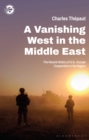 A Vanishing West in the Middle East : The Recent History of US-Europe Cooperation in the Region - Book