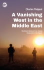 A Vanishing West in the Middle East : The Recent History of Us-Europe Cooperation in the Region - eBook