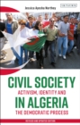 Civil Society in Algeria : Activism, Identity and the Democratic Process - Book