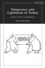 Democracy and Capitalism in Turkey : The State, Power, and Big Business - Book