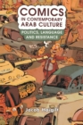 Comics in Contemporary Arab Culture : Politics, Language and Resistance - Book