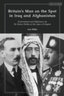 Britain’s Man on the Spot in Iraq and Afghanistan : Government and Diplomacy by Sir Henry Dobbs at the Apex of Empire - Book
