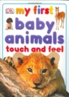 MY FIRST TOUCH FEEL MY FIRST BABY ANI - Book