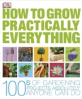 HOW TO GROW PRACTICALLY EVERYTHING - Book