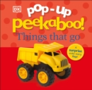 Pop-Up Peekaboo! Things That Go : Pop-Up Surprise Under Every Flap! - Book