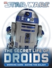 STAR WARS THE SECRET LIFE OF DROIDS - Book