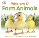 Who Am I? Farm Animals : Peek Through the Holes to Guess Who I Am - Book
