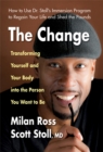 The Change : Transforming Yourself and Your Body into the Person You Want to be - Book