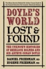 Doyle'S World - Lost & Found : The Unknown Histories of Sherlock Holmes and Sir Arthur Conan Doyle - Book