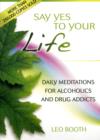 Say Yes to Your Life : Daily Meditations for Alcoholics and Addicts - Book