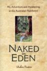 Naked in Eden : My Adventure and Awakening in the Australian Rainforest - Book