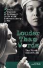 Louder Than Words: the First Collection : The First Collection : Three True Stories of Ordinary Girls with Extraordinary Lives - Book