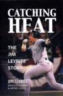 Catching Heat : The Jim Leyritz Story - Book
