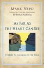 As Far As the Heart Can See : Stories to Illuminate the Soul - Book