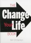 The Change Your Life Book - Book