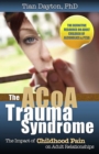 The ACOA Trauma Syndrome : The Impact of Childhood Pain on Adult Relationships - eBook