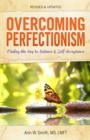 Overcoming Perfectionism : Finding the Key to Balance and Self-Acceptance - eBook