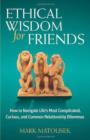 Ethical Wisdom for Friends - Book