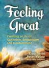 Feeling Great : Creating a Life of Optimism, Enthusiasm and Contentment - Book