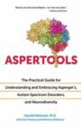 Aspertools for All Brains : The Practical Guide for Understanding and Embracing Asperger's, Autism Spectrum Disorders, and Neurodiversity - Book