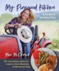 My Pinewood Kitchen, A Southern Culinary Cure : 130+ Crazy Delicious, Gluten-Free Recipes to Reduce Inflammation and Make Your Gut Happy - eBook