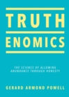 Truthenomics : The Science of Allowing Abundance Through Honesty - Book