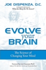 Evolve Your Brain : The Science of Changing Your Mind - eBook